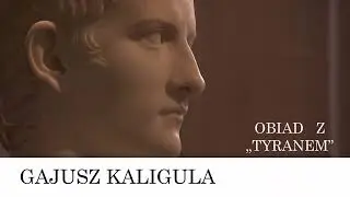 GAJUSZ KALIGULA | OBIAD Z 