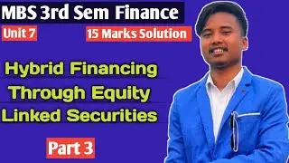 Hybrid Financing Through Equity Linked Securities || Tu 2022 Solution || MBS 3rd Sem Finance ||