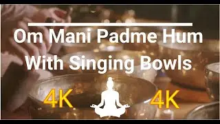 4k Om Mani Padme Hum with singing bowls