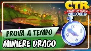 CRASH TEAM RACING NITRO-FUELED (ITA)- Prova a Tempo (Oxide): Miniere Drago
