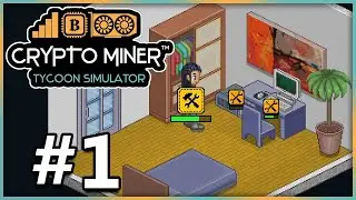Starting A Crypto Mining Operation | Crypto Miner Tycoon Simulator | Part 1