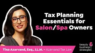 Tax Planning Essentials for Salon/Spa Owners with Tina Azarvand