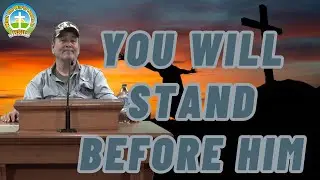 You Will Stand Before Him | What The World Needs Is Jesus | Week #348