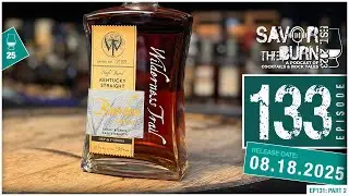 EP 133 part 2 - Wilderness Trail Family Reserve CS Wheated Bourbon