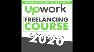 Upwork Freelancing Course 2020 | Become Upwork Top Rated Seller | Upwork Tutorials Lecture No 1