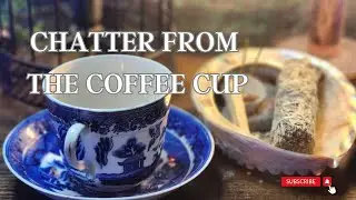 Chatter From The Coffee Cup - Weekly Guidance For All