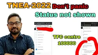 TNEA-2022 | Status not shown | tfc centre problems | Certificate incomplete problems