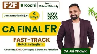 CA Final FR Fast Track: Score 60 Marks in 4 Days | Join Kochi Batch Now with CA Jai Chawla