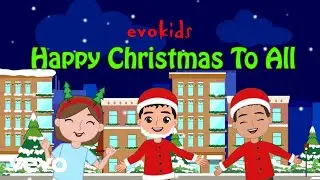 evokids - Happy Christmas To All