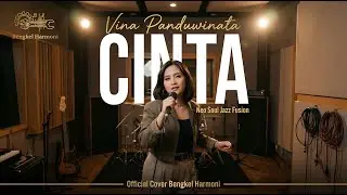 CINTA - VINA PANDUWINATA | NEO SOUL JAZZ FUSION | BENGKEL HARMONI