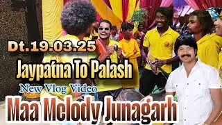 19.03.25-Jaypatna To Palash -Maa Melody Vlog ! @MrNANDI   ☎️-9937626803.9090838380 ! Music Boy Anadi