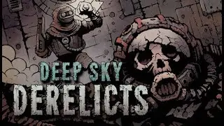 Deep Sky Derelicts | The First 16 Minutes of Gameplay