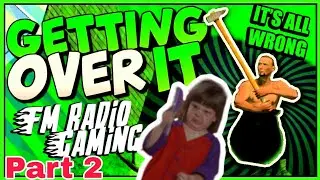 Getting over it Part 2 Angry reaction 😠😠  FM Radio Gaming FM Radio YT