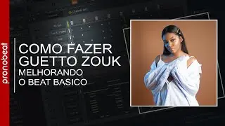 Como Fazer   Guetto Zouk  Instrumental Melhorando o Beat Básico I FL Studio Tutorial Guetto Zouk