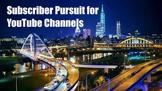Subscriber Pursuit for YouTube Channels (increasing business video viewership)