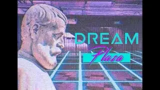 ＤＲＥＡＭ ＰＬＡＺＡ (2019) #Vaporwave #MusicVideo #AESTHETIC #Trending