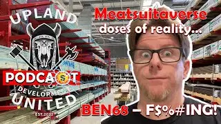 Meatsuitaverse reality: BEN68 - F$%@ING!!!