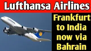 Lufthansa Airlines Flights update for Delhi, Mumbai and Bangalore. Lufthansa Flight via Bahrain.