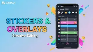 How to Add Stickers and Overlays in CapCut (Creative Editing)