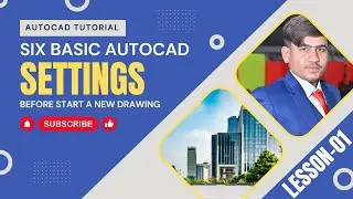 Must Know 6 Basic Settings Before Starting a New AutoCAD Drawing