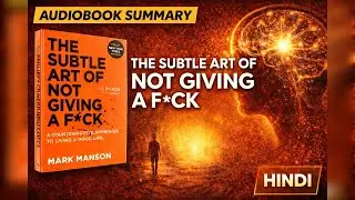The Subtle Art of Not Giving a F*ck &ndash; Hindi Audiobook Summary | Mark Manson