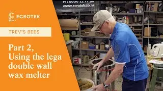 Trevs Bees - Part 2, Using the lega double wall wax melter 25 ltL to process Capping Wax
