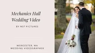 Mechanics Hall Wedding :: Worcester MA Videographer :: MA Wedding Cinematographers NST Pictures