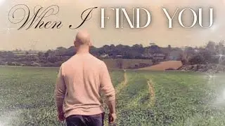 When I Find You | Shane For Short