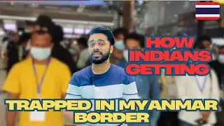 Job In Thailand ll Scam Trapped For Indian In Thailand ll Border Crossing Illegal Beaware ll