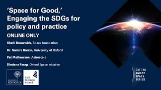 &lsquo;Space for Good,&rsquo; Engaging the SDGs for policy and practice