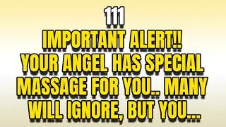 111 Important Alert!! Your Angel Has Special Massage For You.. Many Will Ignore, But You&hellip;