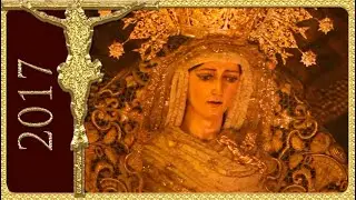 ✝️ Virgen de Consolación de la Sed 2017, de noche por Nervión - Semana Santa de Sevilla