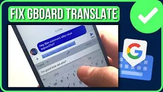 [FIXED] GOOGLE KEYBOARD TRANSLATE NOT WORKING | Gboard Translate Not Working Fix