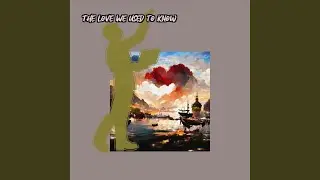 The Love We Used to Know