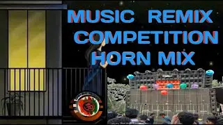 MUSC REMIX COMPETITION BEAT HORN MIX