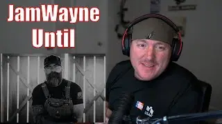 JamWayne - Until (Veteran Reaction)