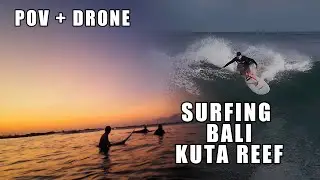 СЕРФИНГ БАЛИ - КУТА РИФ / SURFING BALI 2024 - KUTA REEF / POV + DRONE