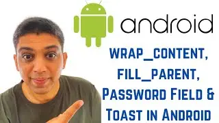 Android Tutorial for Beginners - wrap_content, fill_parent, Password Field and Toast in Android