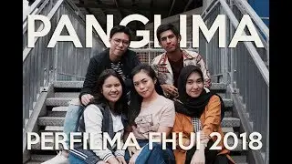 PANGLIMA PERFILMA FHUI 2018