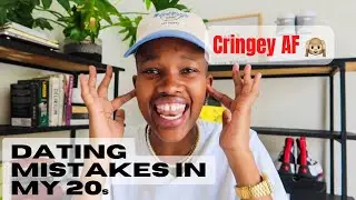 Dating Mistakes in my 20s| CREATIVE QUEER