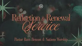 Nations Church LIVE | Pastor Russ Benson & Nations Worship| Dec. 28th