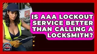 Is AAA Lockout Service Better Than Calling A Locksmith? - Auto Coverage Explained