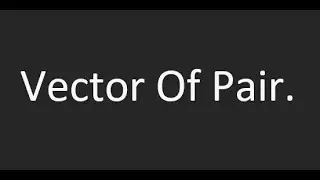 vector of pair in STL (Standard Template Library) Graph Playlist.