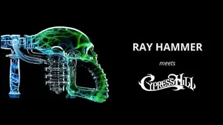 Cypress Hill and the Ray Hammer &ndash; Re-Edit