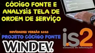 C&oacute;digo Fonte e Analysis Ordem de Servi&ccedil;o - Windev 21