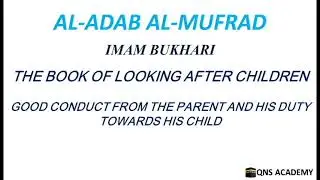 Adab Al Mufrad 5-7: Good Conduct From The parent And His Duty Towards His Child, Hadith 92-93 of1322