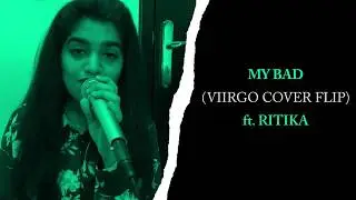 Khalid - My Bad (Viirgo cover flip) [ft. Ritika]