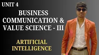 Business Communication & Value Science-III | Artificial Intelligence | UNIT - 4