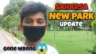 || New HiFi Park in SAHARSA || New park update gone wrong || KAB bankar taiyaar hoga ye HiFi park???