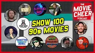 Best 90s Movies: Show 100 | The Movie Cheer Podcast